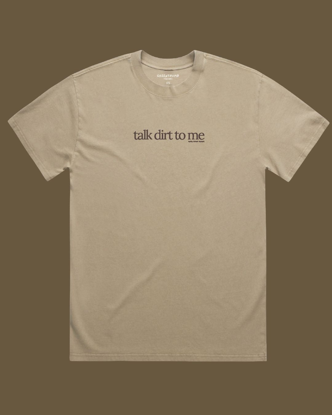 Talk Dirt to Me T-Shirt (Relaxed Oversized)